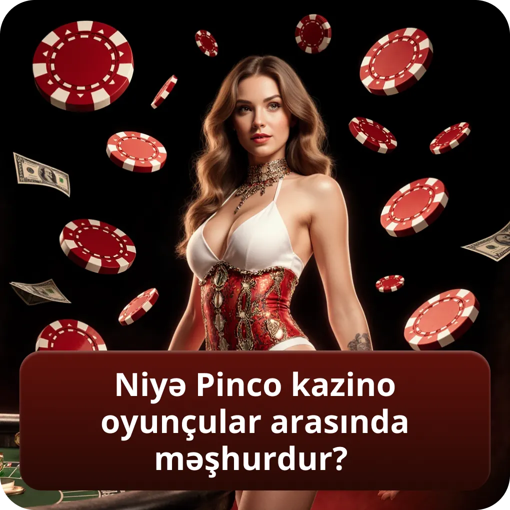 Niyə Pinco kazino oyunçular arasında məşhurdur?